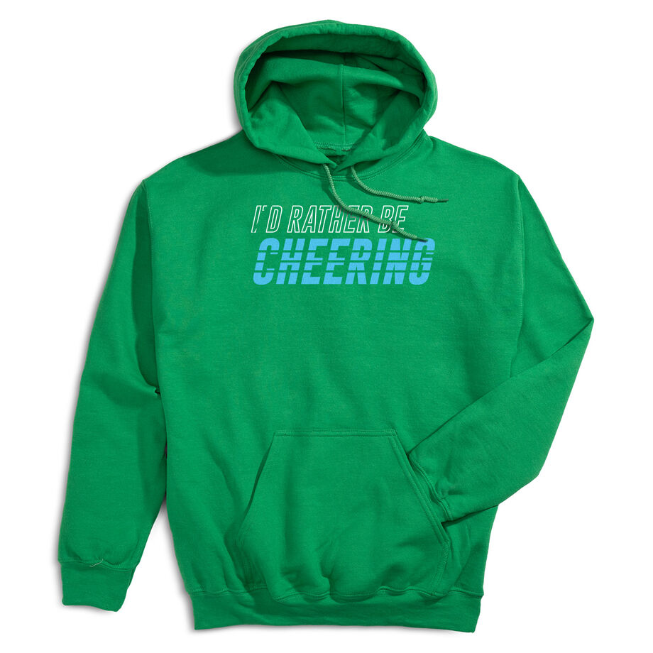 Cheerleading Hooded Sweatshirt - I'd Rather Be Cheering