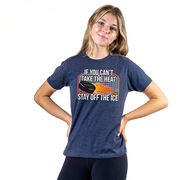 Hockey Short Sleeve T-Shirt - If You Can't Take the Heat