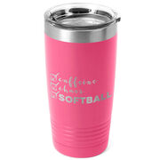 Softball 20oz. Double Insulated Tumbler - Caffeine, Chaos and Softball