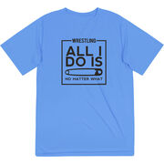 Wrestling Short Sleeve Performance Tee - All I Do Is Pin