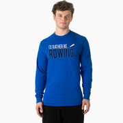 Crew Tshirt Long Sleeve - I'd Rather Be Rowing