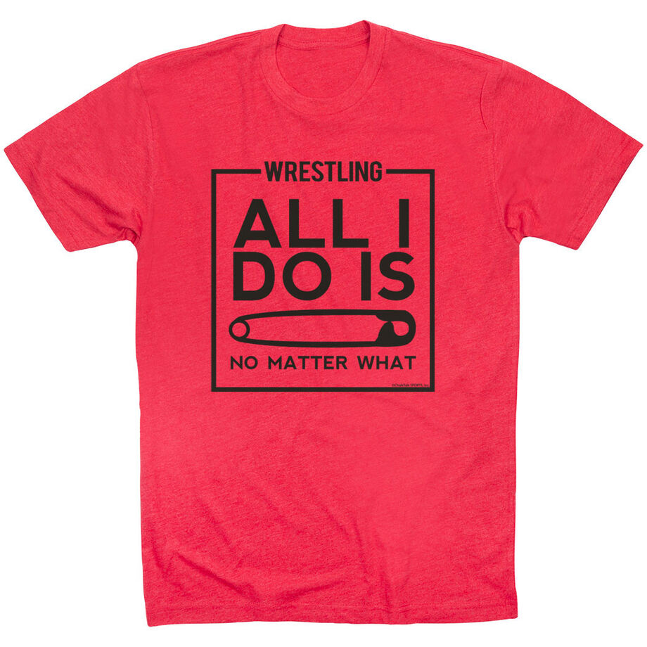 Wrestling Tshirt Short Sleeve All I Do Is Pin