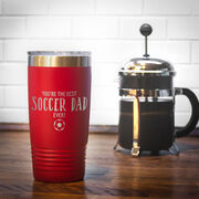 Soccer 20oz. Double Insulated Tumbler - You're The Best Dad Ever