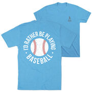 Baseball Short Sleeve T-Shirt - I'd Rather Be Playing Baseball Distressed (Back Design)