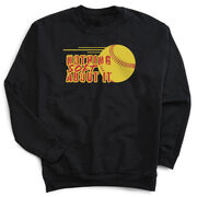 Softball Crewneck Sweatshirt - Nothing Soft About It