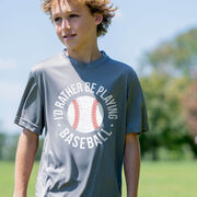 Baseball Short Sleeve Performance Tee - I'd Rather Be Playing Baseball Distressed