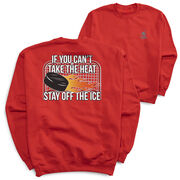 Hockey Crewneck Sweatshirt - If You Can't Take the Heat (Back Design)