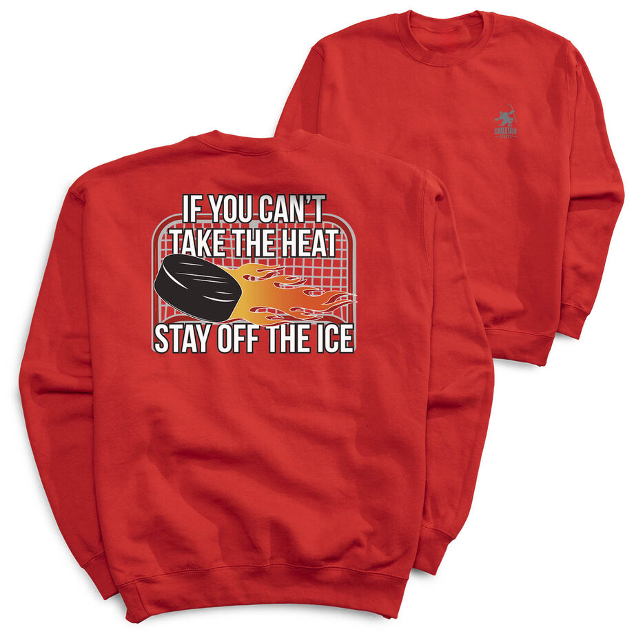 Hockey Crewneck Sweatshirt - If You Can't Take the Heat (Back Design)