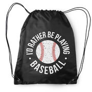 Baseball Drawstring Backpack - I'd Rather Be Playing Baseball Distressed