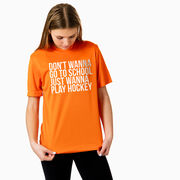 Hockey Short Sleeve Performance Tee - Don't Wanna Go To School