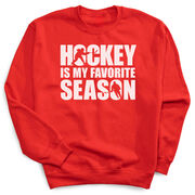 Hockey Crewneck Sweatshirt - Hockey Is My Favorite Season