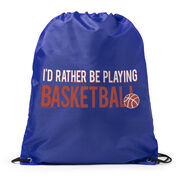 I'd Rather Be Playing Basketball Drawstring Backpack