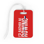 Crew Bag/Luggage Tag - I'd Rather Be Rowing