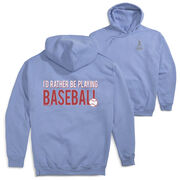 Baseball Hooded Sweatshirt - I'd Rather Be Playing Baseball (Back Design)