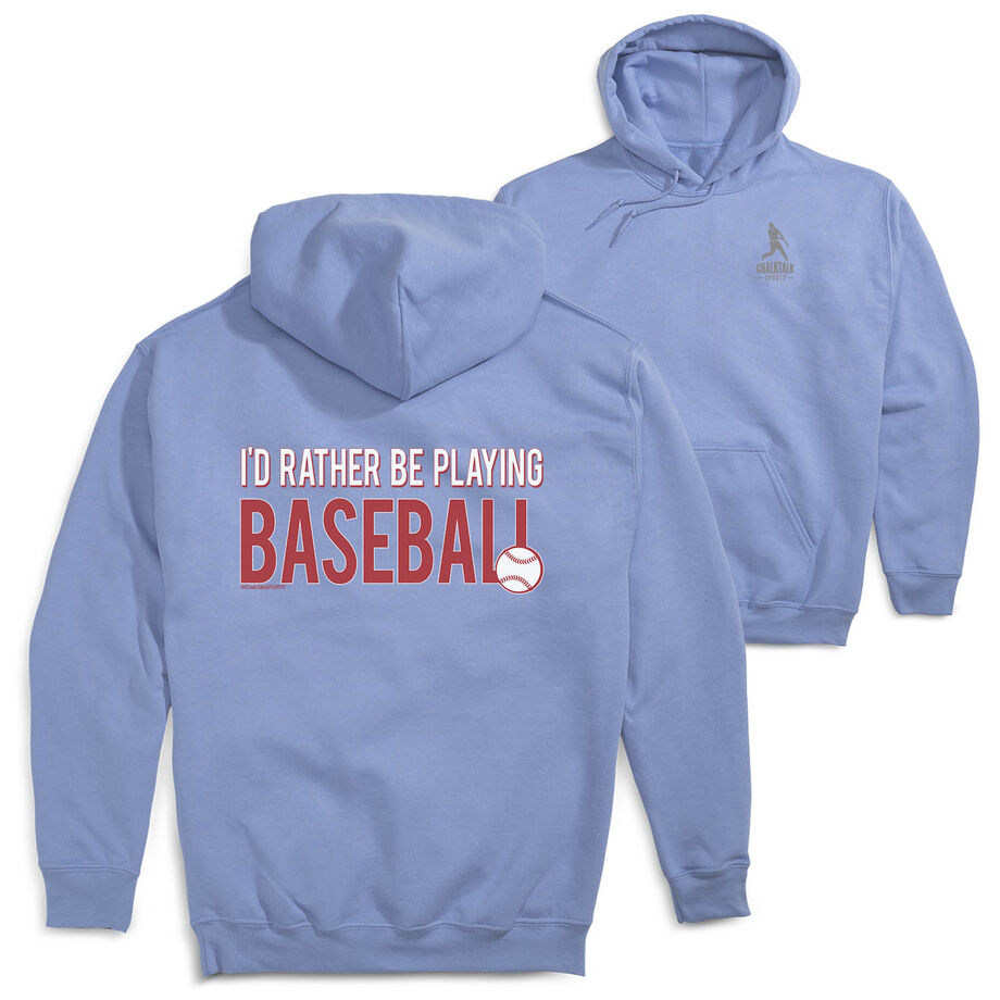 Baseball Hooded Sweatshirt - I'd Rather Be Playing Baseball (Back Design)