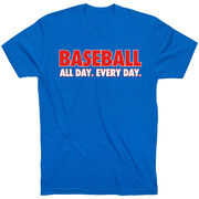 Baseball Short Sleeve T-Shirt - Baseball All Day Everyday