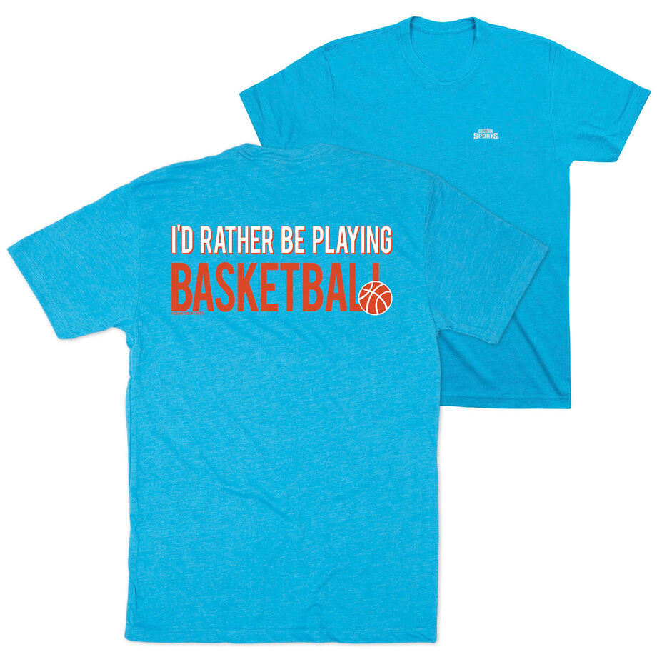 Basketball Short Sleeve T-Shirt - I'd Rather Be Playing Basketball (Back Design)