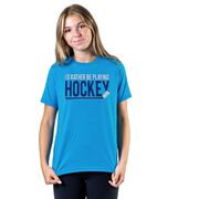 Hockey T-shirt Short Sleeve I'd Rather be Playing Hockey