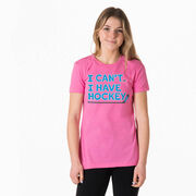 Hockey Women's Everyday Tee - I Can't. I Have Hockey.