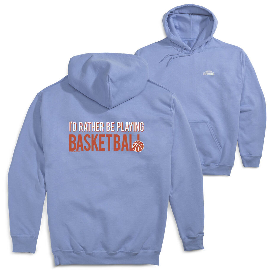 Basketball Hooded Sweatshirt - I'd Rather Be Playing Basketball (Back Design)