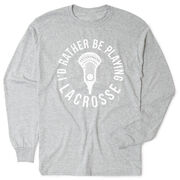 Guys Lacrosse Tshirt Long Sleeve - I'd Rather Be Playing Lacrosse