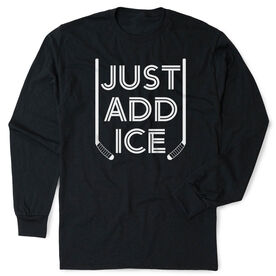 Hockey Tshirt Long Sleeve - Just Add Ice