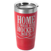 Hockey 20oz. Double Insulated Tumbler - Home Is Where Your Hockey Mom Is