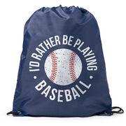 Baseball Drawstring Backpack - I'd Rather Be Playing Baseball Distressed