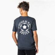 Soccer Short Sleeve T-Shirt - I'd Rather Be Playing Soccer Round (Back Design)