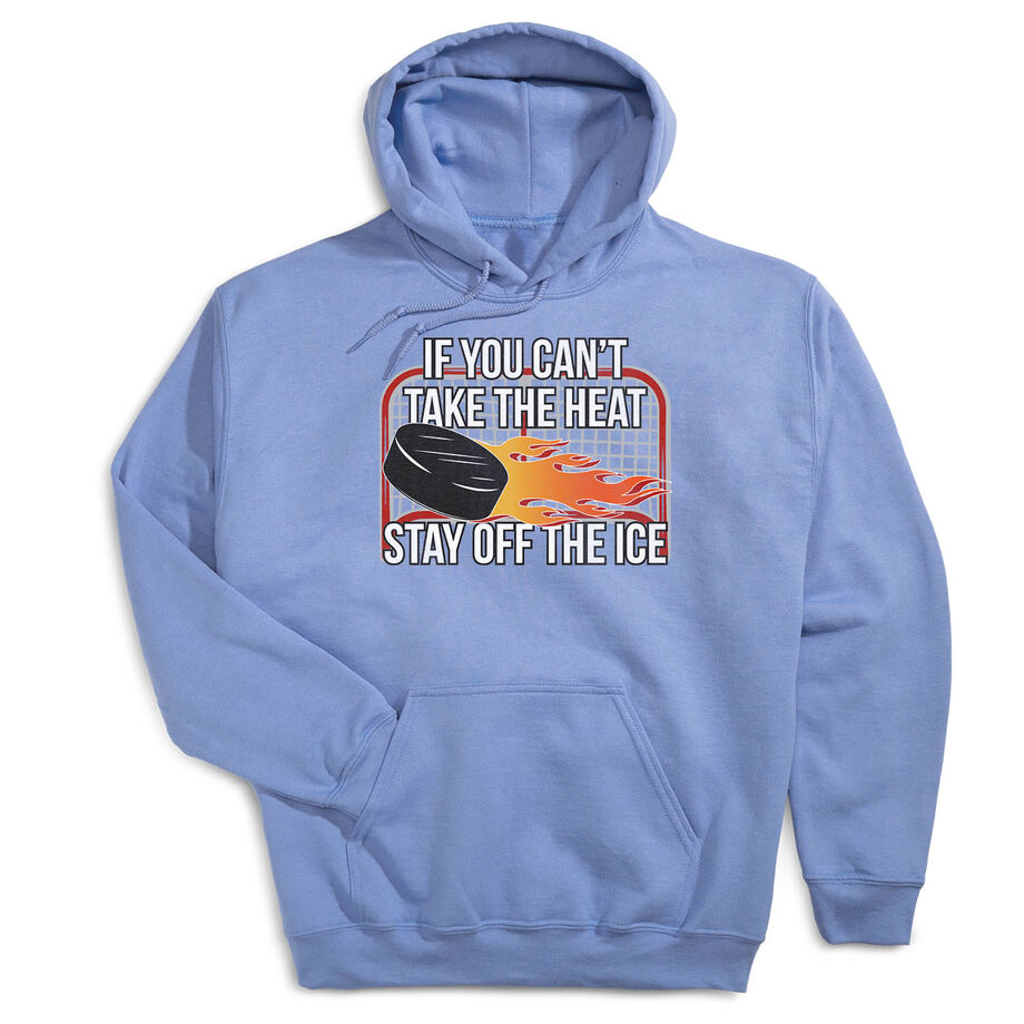 Hockey Hooded Sweatshirt - If You Can't Take the Heat