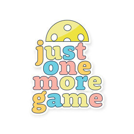 Pickleball Sticker - Just One More Game