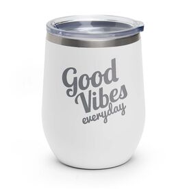 Stainless Steel Wine Tumbler - Good Vibes Everyday