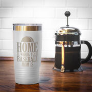 Baseball 20oz. Double Insulated Tumbler - Home Is Where Your Baseball Mom Is