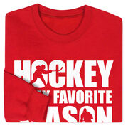 Hockey Crewneck Sweatshirt - Hockey Is My Favorite Season