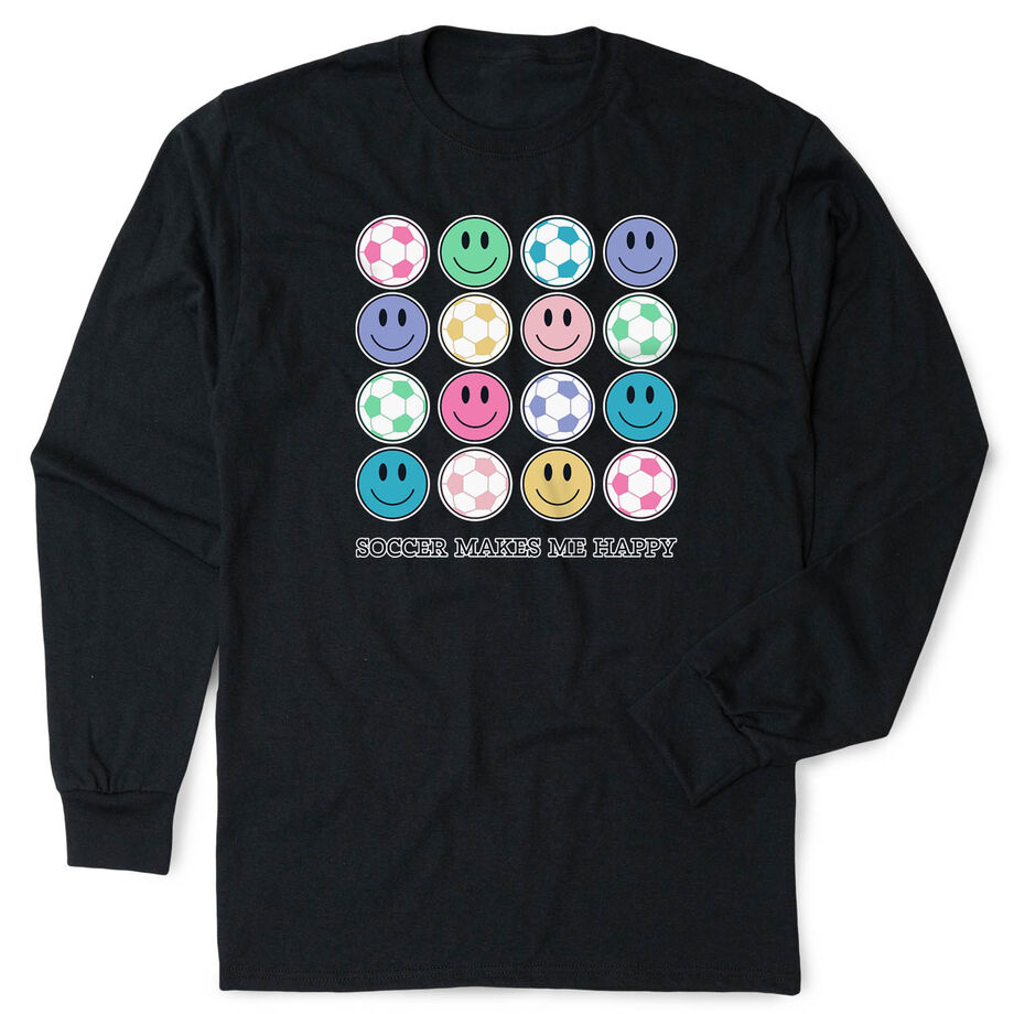 Soccer Tshirt Long Sleeve - Soccer Makes Me Happy