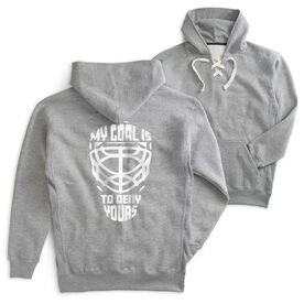 Hockey Sport Lace Sweatshirt - My Goal is to Deny Your Hockey Mask
