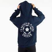 Soccer Hooded Sweatshirt - I'd Rather Be Playing Soccer Round (Back Design)