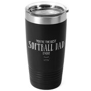 Softball 20oz. Double Insulated Tumbler - You're The Best Dad Ever