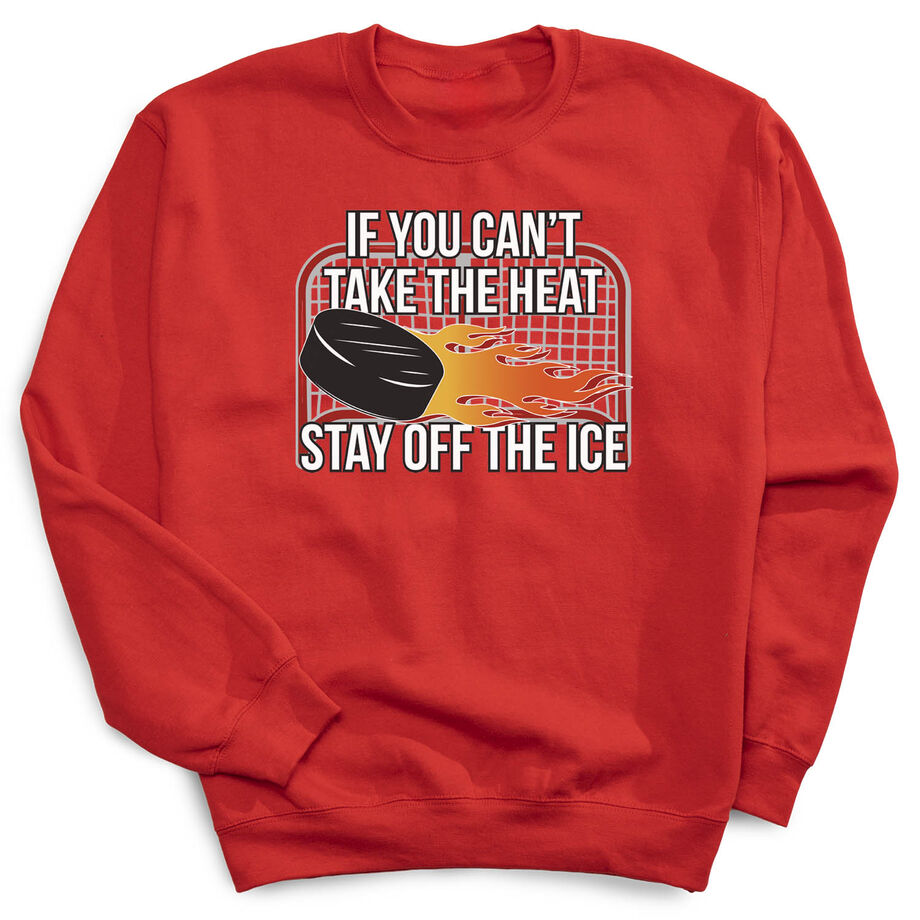 Hockey Crewneck Sweatshirt - If You Can't Take the Heat