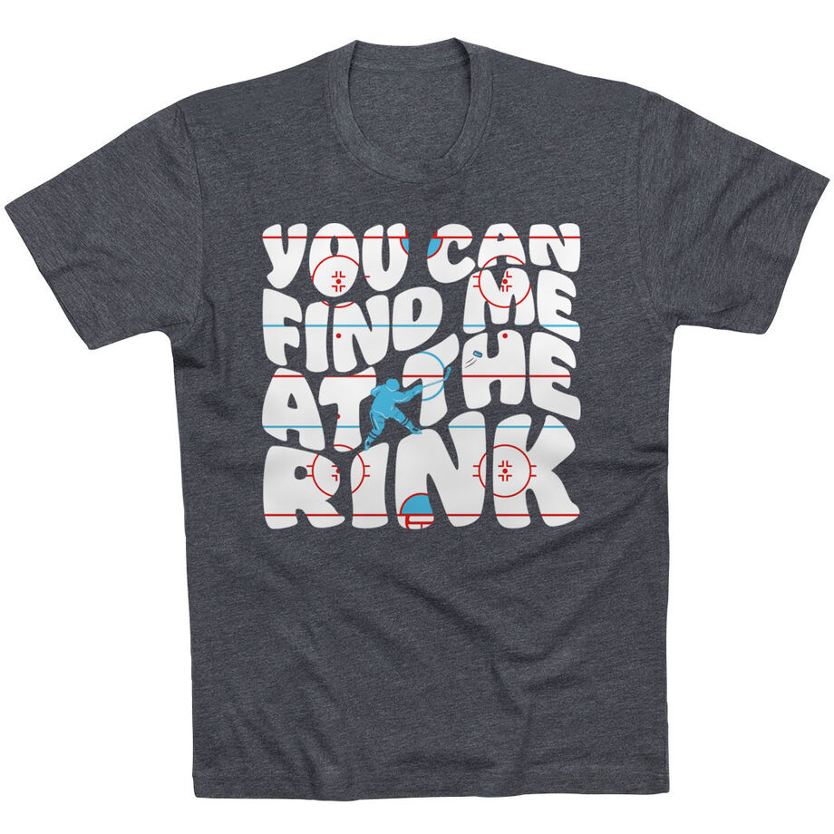 Hockey T-Shirt Short Sleeve - You Can Find Me At The Rink