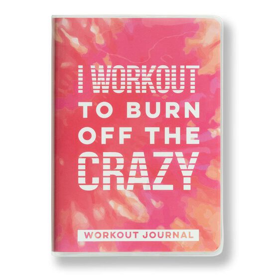 Workout Journal - Burn Off The Crazy