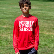 Hockey Long Sleeve Performance Tee - Hockey Is My Favorite Season