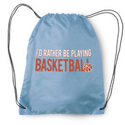 I'd Rather Be Playing Basketball Drawstring Backpack