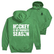 Hockey Hooded Sweatshirt - Hockey Is My Favorite Season (Back Design)