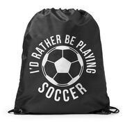 Soccer Drawstring Backpack - I'd Rather Be Playing Soccer (Round)