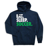 Soccer Hooded Sweatshirt - Eat. Sleep. Soccer.