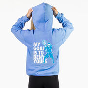 Girls Lacrosse Hooded Sweatshirt - My Goal Is To Deny Yours (Back Design)