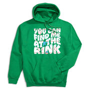 Hockey Hooded Sweatshirt - You Can Find Me At The Rink