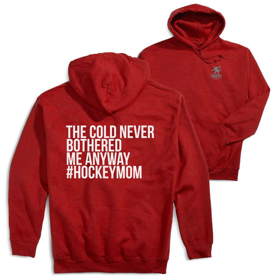 Hockey Hooded Sweatshirt - The Cold Never Bothered Me Anyway #HockeyMom (Back Design)