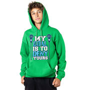 Guys Lacrosse Hooded Sweatshirt - My Goal Is To Deny Yours
